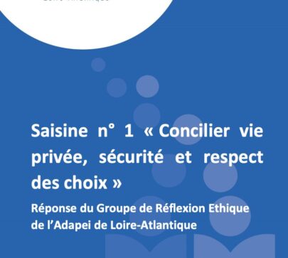 « Concilier vie privée, sécurité et respect des choix » – saisine n°1 – Groupe de Réflexion Éthique de l’Adapeila (GREA)