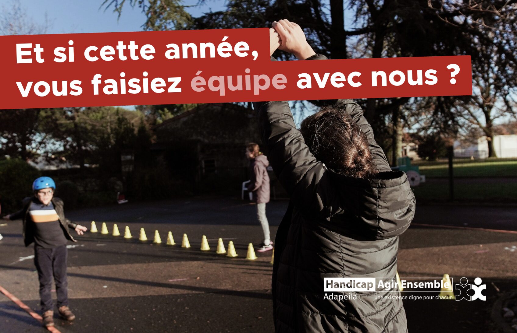 Et si cette année, vous faisiez équipe avec nous ?