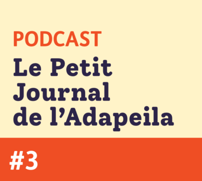 Podcast – Le Petit Journal de l&rsquo;Adapeila n3