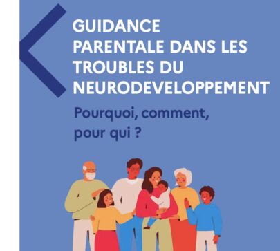 Guidance parentale dans les troubles du neurodéveloppement : un guide pour mieux accompagner