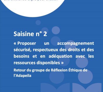 Proposer un accompagnement sécurisé, respectueux des droits et des besoins et en adéquation avec les ressources disponibles –  saisine n°2 – GREA
