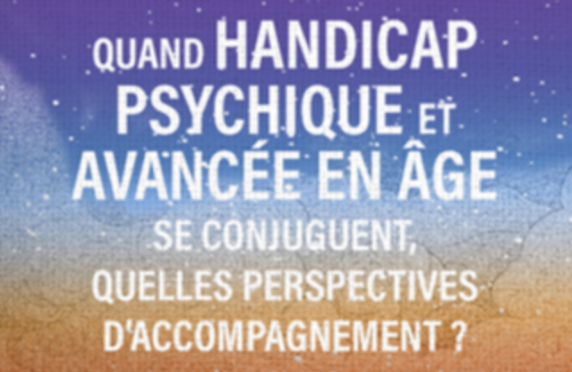 Colloque : Handicap psychique et vieillissement