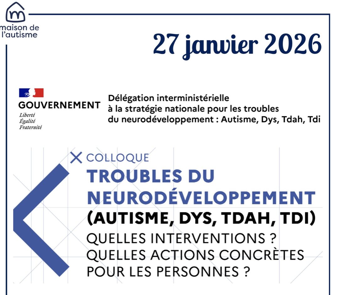 Colloque national sur les troubles du neurodéveloppement : une journée pour partager des pratiques concrètes